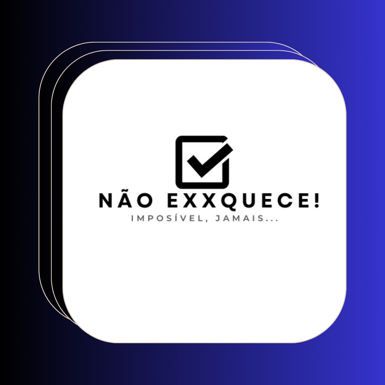 NÃO EXXQUECE